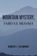 Mountain Mystery, Fairfax Miasma