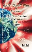 Gods "Literal" Plan of Creation - vs.- the Great Satan Generation of Viper