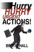 Hurry, Hurry! Urgent Actions!