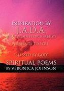 J.A.D.A. (Jesus Against Drug Abuse) Presents to You '' Blessed by God'' Spiritual Poems by Veronica Johnson