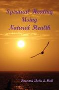 Spiritual Healing Using Natural Health