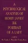 The Psychological Analysis of Henry James in the Portrait of a Lady