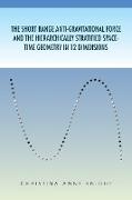 The Short Range Anti-Gravitational Force and the Hierarchichally Stratified Space-Time Geometry in 12 Dimensions