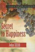 Secret to Happiness J XXIII Cwc