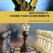 Mastering It.. Crown Your Achievements