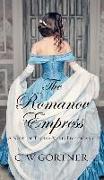 The Romanov Empress: A Novel of Tsarina Maria Feodorovna