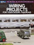 Wiring Projects for Your Model Railroad: Wiring & Electronics
