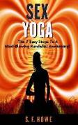 Sex Yoga: The 7 Easy Steps to a Mind-Blowing Kundalini Awakening!