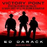 Victory Point: Operations Red Wings and Whalers Â " the Marine Corps' Battle for Freedom in Afghanistan