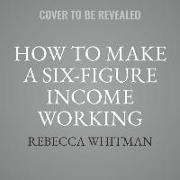 How to Make a Six-Figure Income Working Part-Time