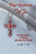The Pastors Wife, an Ornament of Beauty Adorned for Christ