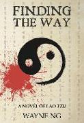 Finding the Way: A Novel of Lao Tzu