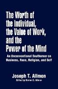 The Worth of the Individual, the Value of Work, and the Power of the Mind