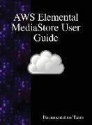 AWS Elemental MediaStore User Guide