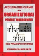 Accelerating Change with Organizational Project Management