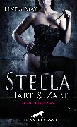 Stella - Hart und Zart | Erotischer Roman