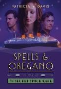 Spells and Oregano: Book II of The Secret Spice Cafe Trilogy