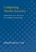 Comparing Muslim Societies: Knowledge and the State in a World Civilization
