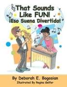 That Sounds Like Fun!: ¡Eso Suena Divertido! Volume 1