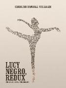 LUCY NEGRO, REDUX
