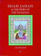 Shah Jahan and the Story of the Taj Mahal