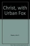 Christ, with Urban Fox