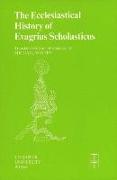 The Ecclesiastical History of Evagrius Scholasticus