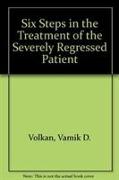 Six Steps in the Treatment of the Severely Regressed Patient