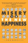 MISERY IS THE NEW HAPPINESS