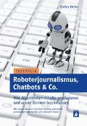 Roboterjournalismus, Chatbots & Co