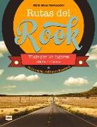 Rutas del Rock. de Los Caminos del Blues a Woodstock: Viaje Por Los Lugares de la Música