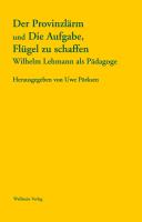 Der Provinzlärm und Die Aufgabe, Flügel zu schaffen