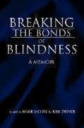 Breaking the Bonds of Blindness
