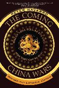 Coming China Wars, The: Where They Will Be Fought and How They Can Be Won, Revised and Expanded Edition