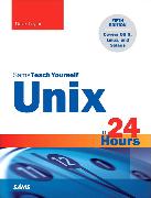 Unix in 24 Hours, Sams Teach Yourself: Covers OS X, Linux, and Solaris