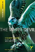 The White Devil: York Notes Advanced everything you need to catch up, study and prepare for and 2023 and 2024 exams and assessments