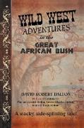 Wild West Adventures in the Great African Bush