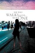 SHE WHO WALKS ALONE...WITH ONE