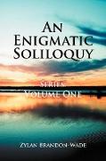 An Enigmatic Soliloquy Series