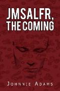 Jmsalfr, the Coming