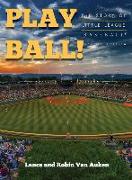 Play Ball! The Story of Little League Baseball