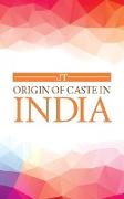 Origin of Caste in India