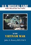U.S. Medical Care and Related Factors in the Vietnam War