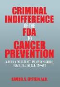 Criminal Indifference of the FDA to Cancer Prevention