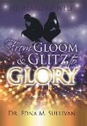 From Gloom & Glitz to Glory