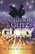 From Gloom & Glitz to Glory