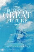 Building a Great Future