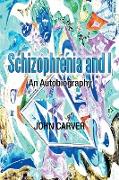 Schizophrenia and I