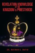 Revelation Knowledge of the Kingdom & Priesthood