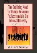 The Declining Need for Human Resource Professionals in Our Jobless Recovery